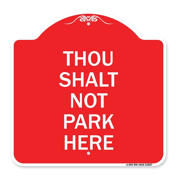 Signmission Designer Series Sign Thou Shalt Not Park Here, Red & White Aluminum Sign, 18" x 18", RW-1818-22807 A-DES-RW-1818-22807 - main
